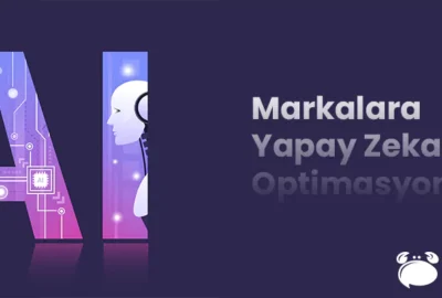 Markalara Yapay Zeka Optimizasyonu