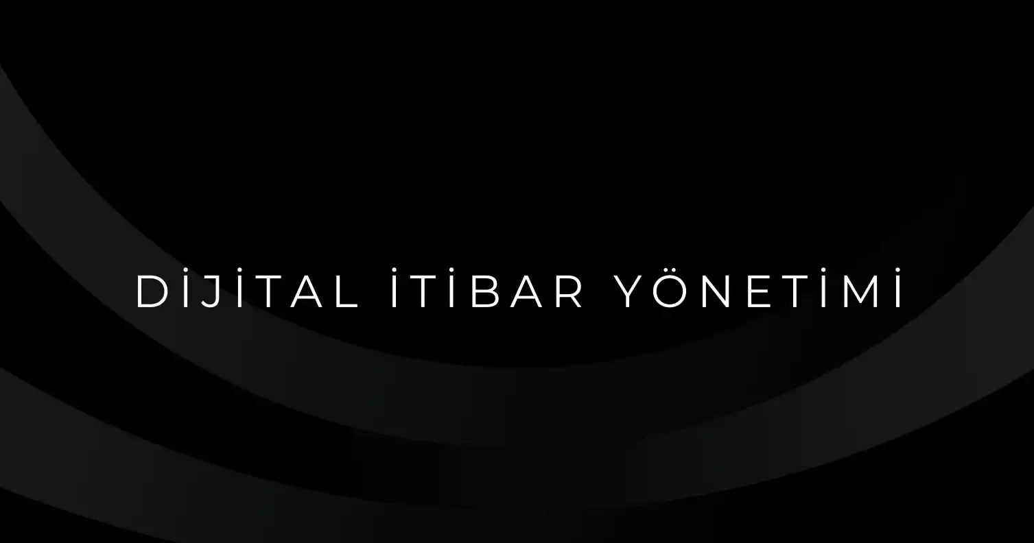 dijital itibar yönetimi